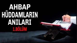 AHBAP HÜDDAMLAR'ın Anıları 1.Bölüm | Hüddam Hikayeleri | Korku Hikayeleri | Gerçek Hüddam Anıları