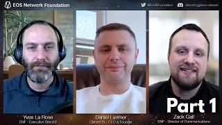 A Collaborative Vision Forward for EOS with Dan Larimer and Yves La Rose (Part 1 of 3)