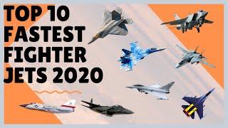 TOP TEN FASTEST FIGHTER JETS IN THE WORLD 2020 | SPEEDIEST FIGHTER JETS THAT WERE OR IN SERVICE