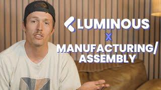 Luminous x Manufacturing and Assembly