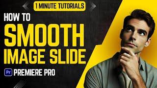 How To Smooth An Image Slide In Premiere Pro 2024 | Adobe Tutorials