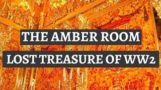 The Story of the AMBER ROOM | Lost Treasure of World War 2 | Historical Mystery | History Calling