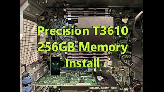 Precision T3610 Max Memory install of 256GB