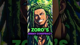 Zoro and his enemies conspiracy in One Piece. Do you agree?