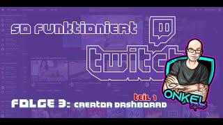 So bedienst du das CREATOR DASHBOARD auf Twitch! TEIL 1  Twitch Stream Tutorial (2021)