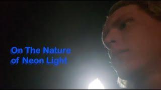 ON THE NATURE OF NEON LIGHT (A FRAME BY FRAME FILM)