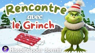 HISTOIRE POUR S'ENDORMIR | Rencontre avec le Grinch | HISTOIRE POUR DORMIR | Méditation pour enfant