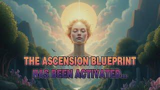 THE ASCENSION BLUEPRINT HAS BEEN ACTIVATED... | Divine Beings of Light - Humanity's Cosmic Role