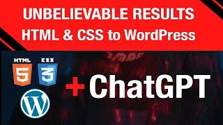 ChatGPT: Convert Static HTML to WordPress (THIS IS INSANE)