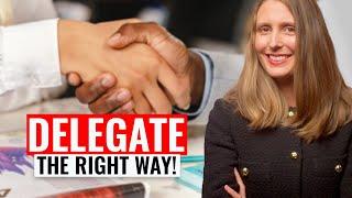 How to Delegate Effectively as a Leader (Delegate the RIGHT WAY!)