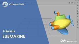 XYZmaker 3DKit Tutorials l Submarine