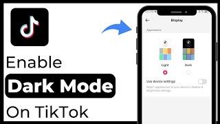 How to Enable Dark Mode On TikTok (New Update)