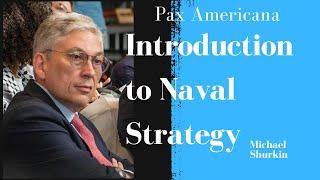 Pax Americana Ep. 3: Introduction to Naval Strategy and why it's more Interesting than you think