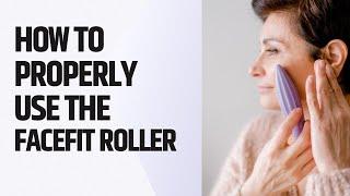 How to properly use the FaceFit Roller