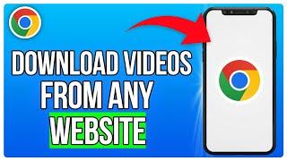 How to Download Any Video From Any Website on Google Chrome (2024)