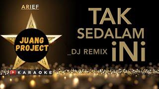 Dj Tak Sedalam Ini Karaoke Remix ( by dj : @juangproject )