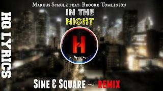 Markus Schulz feat. Brooke Tomlinson - In The Night [Sine & Square Remix + HQ LYRICS]
