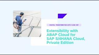 Extensibility with ABAP Cloud for SAP S/4HANA Cloud, Private Edition - DT103v