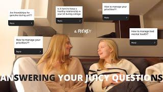 Answering ALL your JUICY questions about university, relationships, friendships, mental health etc.!