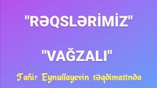 RƏQSLƏRİMİZ. 8 veriliş. Vağzalı rəqsi haqqında.