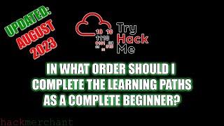 In What Order To Complete The TryHackMe Learning Paths As A Complete Beginner (Updated Aug. 2023)