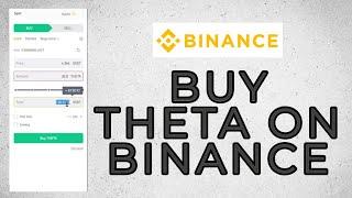 How To Buy Theta On Binance? Binance Tutorial 2022