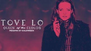 Tove Lo - Queen Of The Clouds [Megamix by GoldWeeds] 2nd Anniversary!