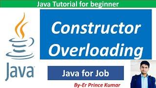 Constructor Overloading in Java | Constructors in Java | Use of Constructors  @WriteCodeWith Prince