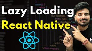  Lazy Loading - React Native | Engineer Codewala