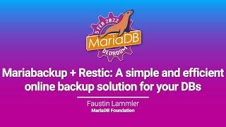 Mariabackup and Restic - Faustin Lammler - FOSDEM 2022