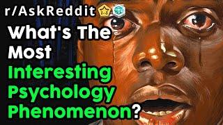 The Most Interesting Psychology Phenomenon? (r/AskReddit Top Posts | Reddit Stories)