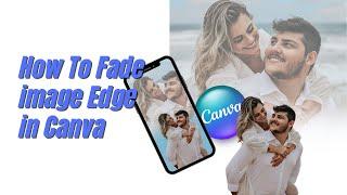 Fade Image Edge In Canva Free | Canva Gradient Effect