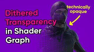 Dithered Transparency in Unity Shader Graph