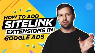 How To Add Sitelink Extensions In Google Ads