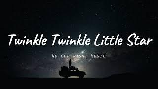 No copyright music  - Twinkle twinkle little star