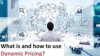 What is Dynamic Pricing and when it’s useful