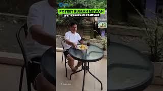 Dulu Berdinding Bambu hingga Direnovasi Jadi Mewah, Intip Penampakan Rumah Lesti Kejora di Kampung