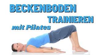 Beckenbodentraining : ein starker Beckenboden mit Pilates Übungen für zuhause