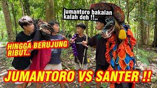 Benarkah Santer lebih hebat dari Jumantoro ?? INILAH JAWABANNYA..