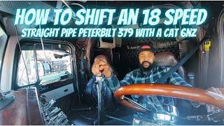 How to shift an 18 speed | 625 hp Peterbilt 379 | Cat 6nz