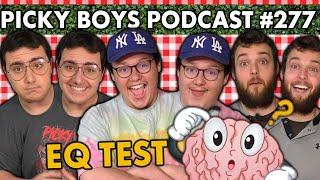 Taking An Emotional Intelligence Test! - Picky Boys Podcast #277
