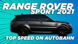 Range Rover Sport 2021 Top Speed on Autobahn (No Speed Limit) by EyeCandyCars