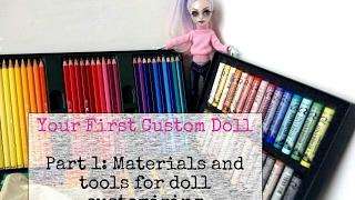 Your First Custom Doll - Part 1: Materials and tools for doll repaint - Supplies for OOAK doll