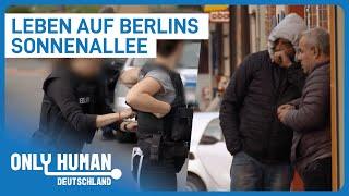 Leben in krimineller Umgebung: Brennpunkt Sonnenallee in Berlin | Only Human Deutschland