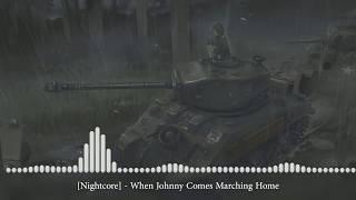 [Nightcore] - When Johnny Comes Marching Home