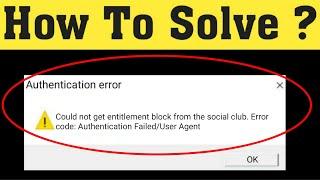 FiveM - Could Not Get Entitlement Block From The Social Club. Error Code: Authentication Failed/User