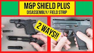 M&P Shield Plus Field Strip. How to disassemble for Cleaning.