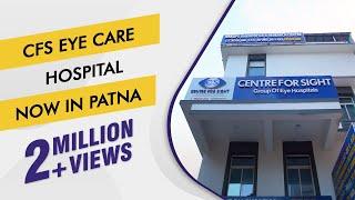 Centre for Sight PATNA'S TOP EYE CARE HOSPITAL