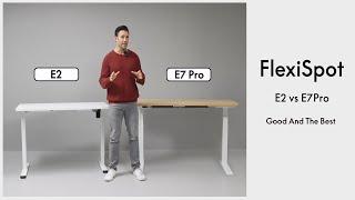 FlexiSpot E2 vs E7 Pro: Good And The Best