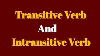 Transitive and Intransitive Verbs: Uses | differences